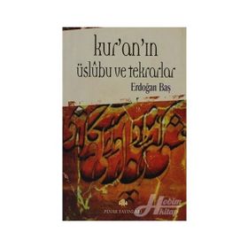 KUR'AN'IN ÜSLUBU VE TEKRARLAR - ERDOĞAN BAŞ