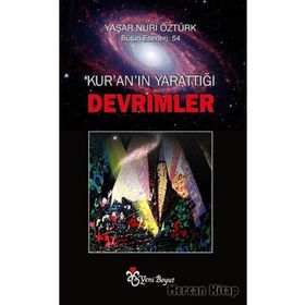 Kur’an’ın Yarattığı Devrimler - Yaşar Nuri Öztürk