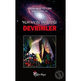 Kur’an’ın Yarattığı Devrimler - Yaşar Nuri Öztürk
