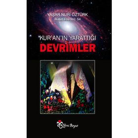 Kur’an’ın Yarattığı Devrimler - Yaşar Nuri Öztürk