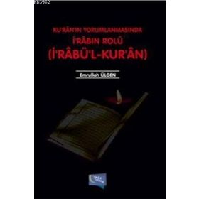 Kuran’ın Yorumlanmasında İ’rabın Rolü - Emrullah Ülgen