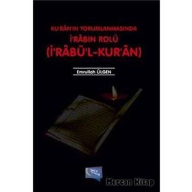 Kuran’ın Yorumlanmasında İ’rabın Rolü - Emrullah Ülgen