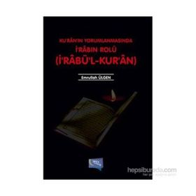 Kuran’ın Yorumlanmasında İ’rabın Rolü - Emrullah Ülgen