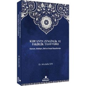 Kur’an’ın Zenginlik ve Fakirlik Tasavvuru / Mustafa Şen