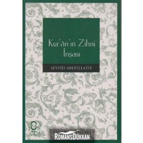 KUR'AN'IN ZIHNI İNŞASI - SEYYID ABDULLATIF