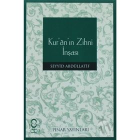 KUR'AN'IN ZIHNI İNŞASI - SEYYID ABDULLATIF