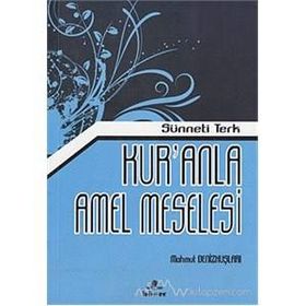 Kur’anla Amel Meselesi - Mahmut Denizkuşları