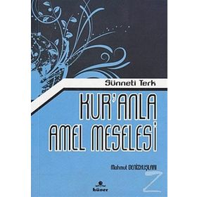 Kur’anla Amel Meselesi - Mahmut Denizkuşları