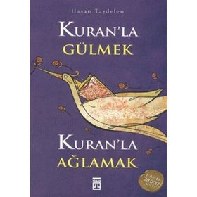 KURAN'LA GÜLMEK KURAN'LA AĞLAMAK - HASAN TAŞDELEN