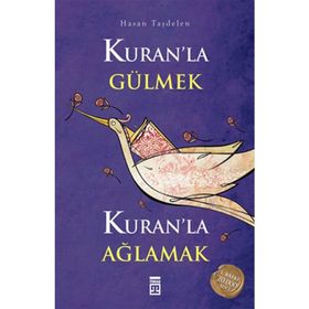 KURAN'LA GÜLMEK KURAN'LA AĞLAMAK - HASAN TAŞDELEN