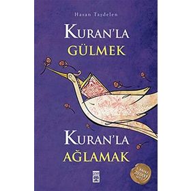 KURAN'LA GÜLMEK KURAN'LA AĞLAMAK - HASAN TAŞDELEN