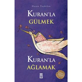 KURAN'LA GÜLMEK KURAN'LA AĞLAMAK - HASAN TAŞDELEN