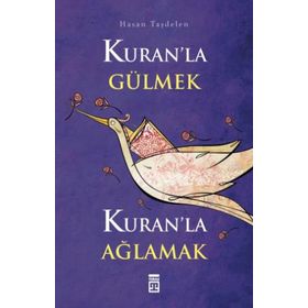 KURAN'LA GÜLMEK KURAN'LA AĞLAMAK - HASAN TAŞDELEN