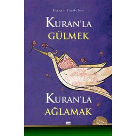 KURAN'LA GÜLMEK KURAN'LA AĞLAMAK - HASAN TAŞDELEN