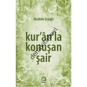 KURAN'LA KONUŞAN ŞAİR - İBRAHİM ERYİĞİT