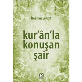 KURAN'LA KONUŞAN ŞAİR - İBRAHİM ERYİĞİT