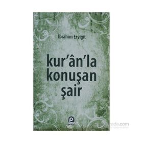 KURAN'LA KONUŞAN ŞAİR - İBRAHİM ERYİĞİT