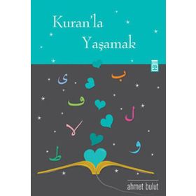 KURAN'LA YAŞAMAK - AHMET BULUT