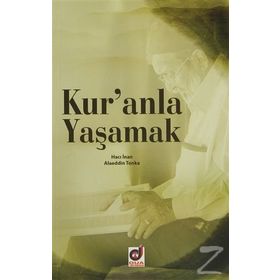 KUR'ANLA YAŞAMAK - HACI İNAN;ALAEDDIN TONKA