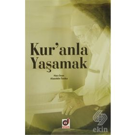 KUR'ANLA YAŞAMAK - HACI İNAN;ALAEDDIN TONKA
