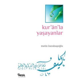 Kur’an’la Yaşayanlar - Metin Karabaşoğlu