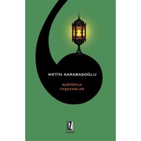 Kur’an’la Yaşayanlar - Metin Karabaşoğlu