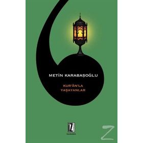 Kur’an’la Yaşayanlar - Metin Karabaşoğlu