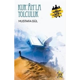 Kur’an’la Yolculuk - Mustafa Gül