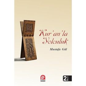 Kur’an’la Yolculuk - Mustafa Gül