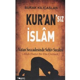 Kur’an’sız İslam - Burak Kılıçaslan