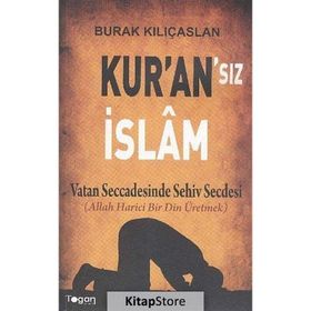 Kur’an’sız İslam - Burak Kılıçaslan