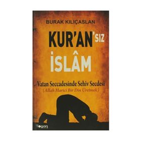 Kur’an’sız İslam - Burak Kılıçaslan