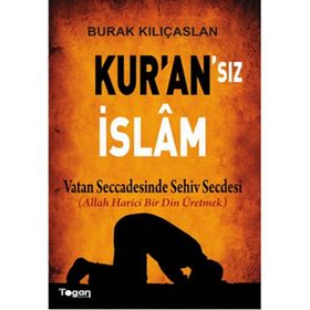 Kur’an’sız İslam - Burak Kılıçaslan