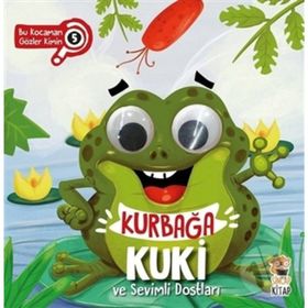 Kurbağa Kuki Ve Sevimli Dostları - Bu Kocaman Gözler Kimin - Asiye Aslı Aslaner