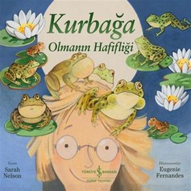 Kurbağa Olmanın Hafifliği - Sarah Nelson