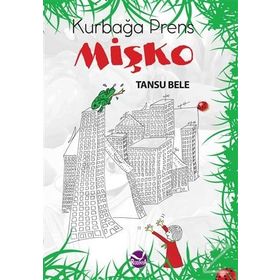 Kurbağa Prens Mişko - Tansu Bele