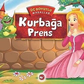 Kurbağa Prens - Üç Boyutlu Masallar - kollektif