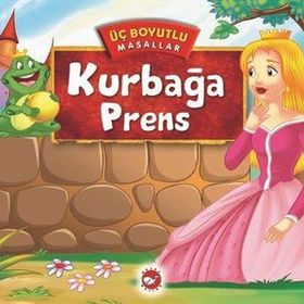 Kurbağa Prens - Üç Boyutlu Masallar - kollektif