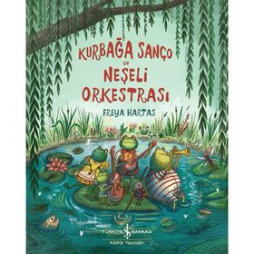Kurbağa Sanço ve Neşeli Orkestrası - Freya Hartas