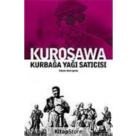KURBAĞA YAĞI SATICISI - AKIRA KUROSAWA