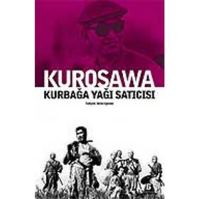 KURBAĞA YAĞI SATICISI - AKIRA KUROSAWA