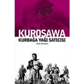 KURBAĞA YAĞI SATICISI - AKIRA KUROSAWA