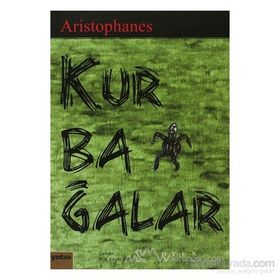 KURBAĞALAR - ARISTOPHANES
