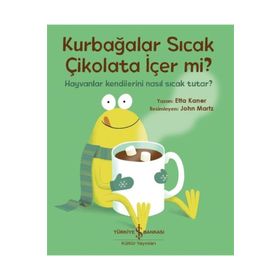 Kurbağalar Sıcak Çikolata Içer Mi? - Etta Kaner