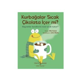 Kurbağalar Sıcak Çikolata Içer Mi? - Etta Kaner
