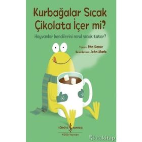 Kurbağalar Sıcak Çikolata Içer Mi? - Etta Kaner