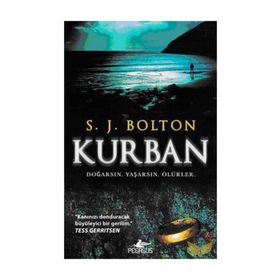 KURBAN DOĞARSIN, YAŞARSIN, ÖLÜRLER - S. J. BOLTON