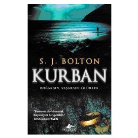 KURBAN DOĞARSIN, YAŞARSIN, ÖLÜRLER - S. J. BOLTON