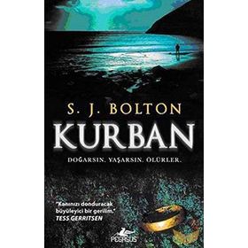 KURBAN DOĞARSIN, YAŞARSIN, ÖLÜRLER - S. J. BOLTON