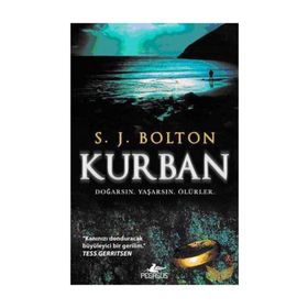 KURBAN DOĞARSIN, YAŞARSIN, ÖLÜRLER - S. J. BOLTON